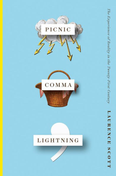 Picnic Comma Lightning: The Experience of Reality in the Twenty-First Century