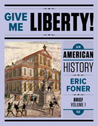 Title: Give Me Liberty!: An American History, Author: Eric Foner