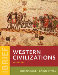 Title: Western Civilizations: Their History & Their Culture / Edition 4, Author: Joshua Cole
