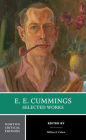 E. E. Cummings: Selected Works: A Norton Critical Edition