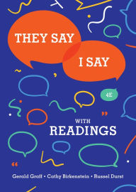 Title: They Say / I Say: The Moves That Matter in Academic Writing with Readings / Edition 4, Author: Gerald Graff