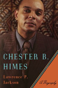 Title: Chester B. Himes: A Biography, Author: Lawrence P. Jackson