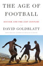 The Age of Football: Soccer and the 21st Century