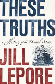 Free pdf ebooks downloadable These Truths: A History of the United States  by Jill Lepore English version