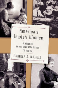 Title: America's Jewish Women: A History from Colonial Times to Today, Author: Pamela Nadell