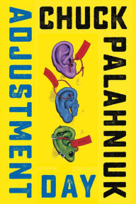 Title: Adjustment Day: A Novel, Author: Chuck Palahniuk