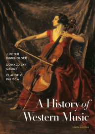 Title: A History of Western Music / Edition 10, Author: J. Peter Burkholder