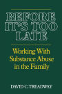Before It's Too Late: Working with Substance Abuse in the Family
