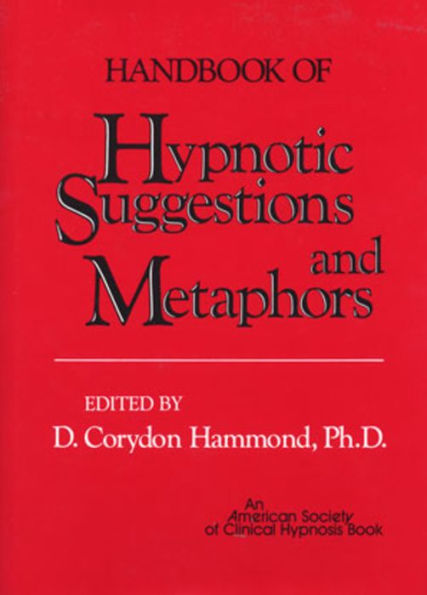 Handbook of Hypnotic Suggestions and Metaphors / Edition 1