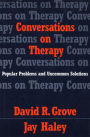 Conversations on Therapy: Popular Problems and Uncommon Solutions