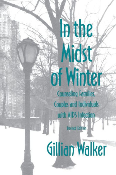 In the Midst of Winter: Counseling Families, Couples, and Individuals with AIDS Infection