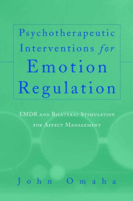 Psychotherapeutic Interventions for Emotion Regulation: EMDR and Bilateral Stimulation for Affect Management