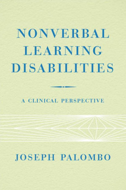 Nonverbal Learning Disabilities: A Clinical Perspective By Joseph ...