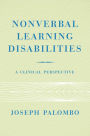 Nonverbal Learning Disabilities: A Clinical Perspective