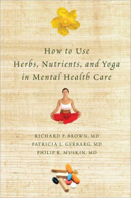 How to Use Herbs, Nutrients and Yoga in Mental Health Care