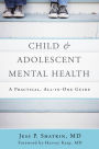 Child & Adolescent Mental Health: A Practical, All-in-One Guide