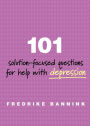 101 Solution-Focused Questions for Help with Depression