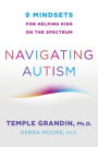 Navigating Autism: 9 Mindsets For Helping Kids on the Spectrum