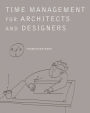 Time Management for Architects and Designers / Edition 1