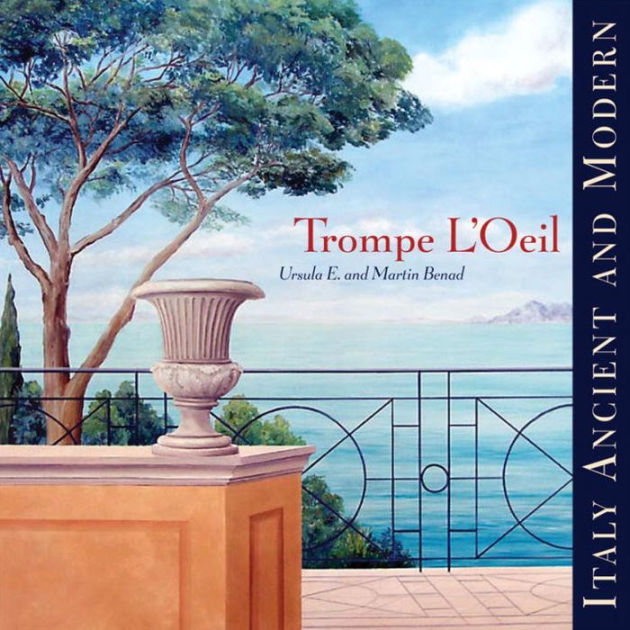 Trompe L'Oeil: Italy Ancient and Modern by Martin Benad, Ursula E. Benad,  Paperback