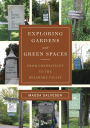 Exploring Gardens & Green Spaces: From Connecticut to the Delaware Valley