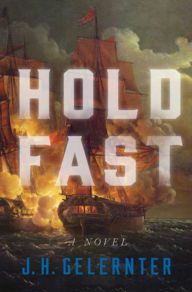 Title: Hold Fast: A Novel, Author: J. H. Gelernter