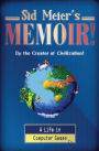 Sid Meier's Memoir!: A Life in Computer Games (Signed Book)