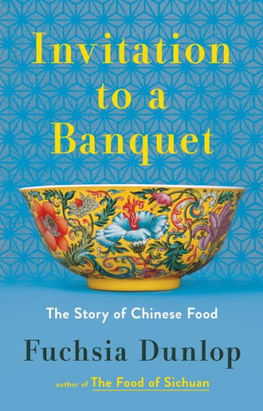Invitation to a Banquet: A History of Chinese Food