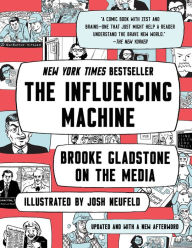 Title: The Influencing Machine: Brooke Gladstone on the Media (Updated Edition), Author: Brooke Gladstone