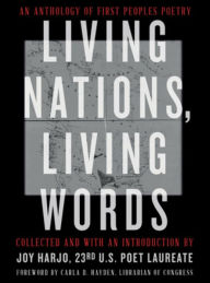 Title: Living Nations, Living Words: An Anthology of First Peoples Poetry, Author: Joy Harjo
