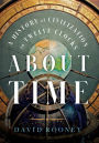 About Time: A History of Civilization in Twelve Clocks