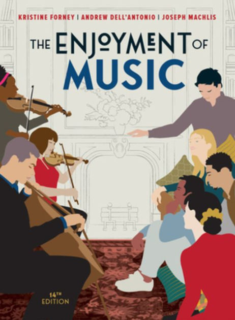 The Enjoyment of Music by Kristine Forney, Andrew Dell'Antonio