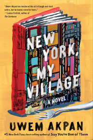 Title: New York, My Village, Author: Uwem Akpan