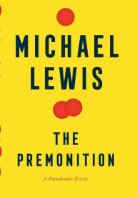 Title: The Premonition: A Pandemic Story, Author: Michael Lewis
