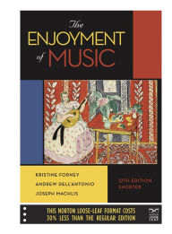 Title: The Enjoyment of Music / Edition 12, Author: Kristine Forney
