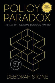 Title: Policy Paradox: The Art of Political Decision Making / Edition 3, Author: Deborah  Stone
