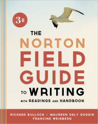 Title: The Norton Field Guide to Writing, with Readings and Handbook / Edition 3, Author: Richard Bullock