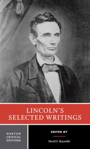 Title: Lincoln's Selected Writings: A Norton Critical Edition / Edition 1, Author: Abraham Lincoln