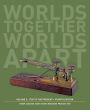 Worlds Together, Worlds Apart: A History of the World: 1750 to the Present / Edition 4