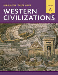 Title: Western Civilizations: Their History & Their Culture / Edition 18, Author: Joshua Cole