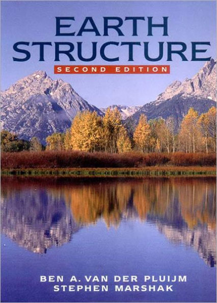 Earth Structure: An Introduction to Structural Geology and Tectonics / Edition 2