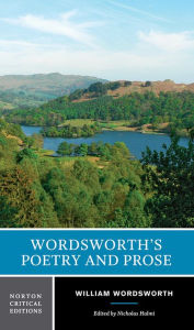 Title: Wordsworth's Poetry and Prose: A Norton Critical Edition / Edition 1, Author: William Wordsworth