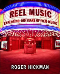 Reel Music: Exploring 100 Years of Film Music / Edition 1