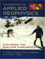 Introduction to Applied Geophysics: Exploring the Shallow Subsurface / Edition 1