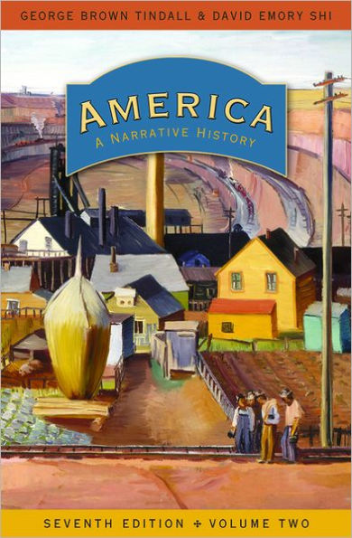 America: A Narrative History, Volume 2 / Edition 7 by George Brown ...