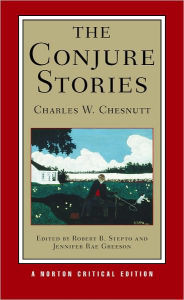 Title: The Conjure Stories: A Norton Critical Edition / Edition 1, Author: Charles W. Chesnutt