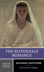 Title: Blithedale Romance: A Norton Critical Edition / Edition 1, Author: Nathaniel Hawthorne