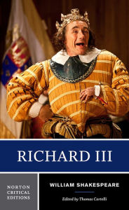 Title: Richard III: A Norton Critical Edition / Edition 1, Author: William Shakespeare