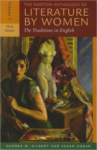 Title: The Norton Anthology of Literature by Women: The Traditions in English / Edition 3, Author: Sandra M. Gilbert