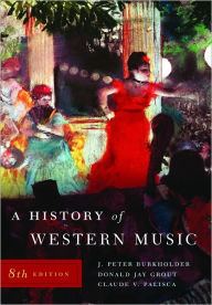 Title: A History of Western Music / Edition 8, Author: J. Peter Burkholder